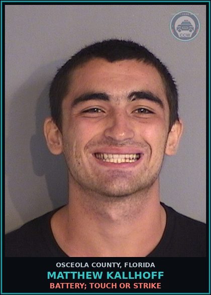 CCW arrest card for MATTHEW KALLHOFF in Osceola County: BATTERY; TOUCH OR STRIKE