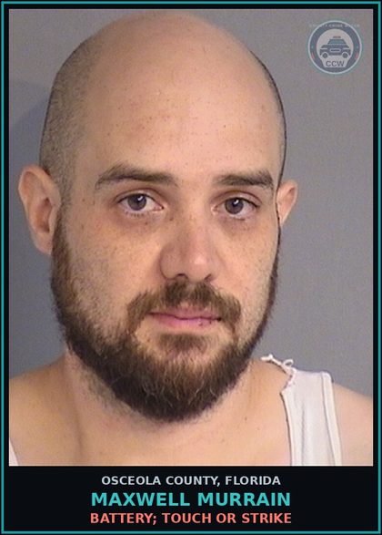 CCW arrest card for MAXWELL MURRAIN in Osceola County: BATTERY; TOUCH OR STRIKE
