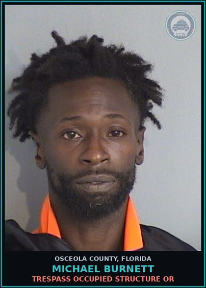 CCW arrest card for MICHAEL BURNETT in Osceola County: TRESPASS OCCUPIED STRUCTURE OR