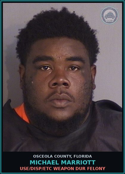 CCW arrest card for MICHAEL MARRIOTT in Osceola County: USE/DISP/ETC WEAPON DUR FELONY