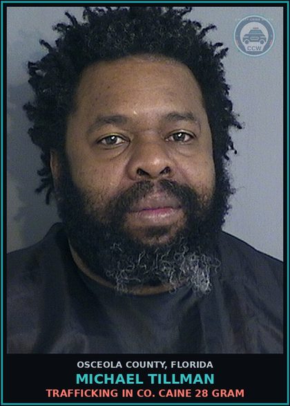CCW arrest card for MICHAEL TILLMAN in Osceola County: TRAFFICKING IN COCAINE 28 GRAM