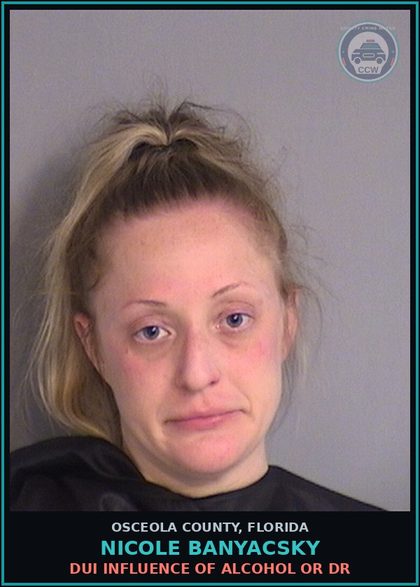 CCW arrest card for NICOLE BANYACSKY in Osceola County: DUI INFLUENCE OF ALCOHOL OR DR