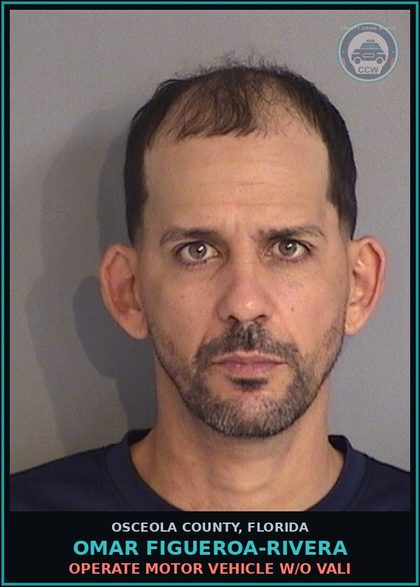 CCW arrest card for OMAR FIGUEROA-RIVERA in Osceola County: OPERATE MOTOR VEHICLE W/O VALI