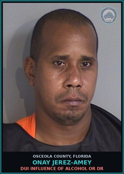 CCW arrest card for ONAY JEREZ-AMEY in Osceola County: DUI INFLUENCE OF ALCOHOL OR DR