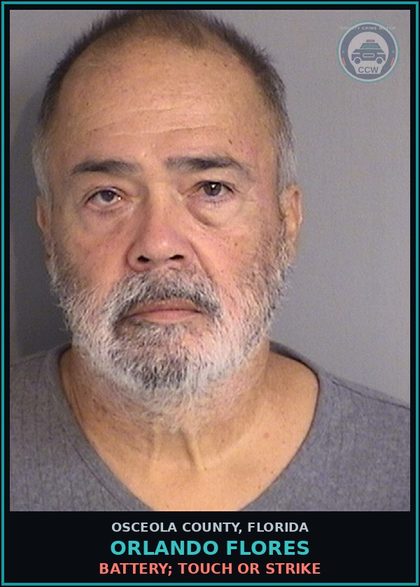 CCW arrest card for ORLANDO FLORES in Osceola County: BATTERY; TOUCH OR STRIKE