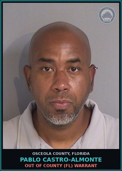CCW arrest card for PABLO CASTRO-ALMONTE in Osceola County: OUT OF COUNTY (FL) WARRANT