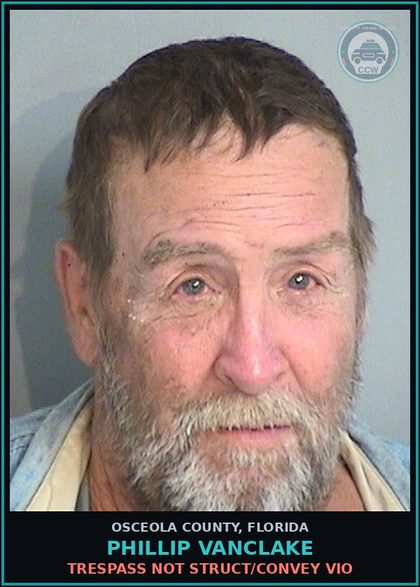CCW arrest card for PHILLIP VANCLAKE in Osceola County: TRESPASS NOT STRUCT/CONVEY VIO