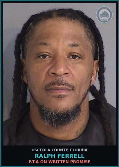 CCW arrest card for RALPH FERRELL in Osceola County: F.T.A ON WRITTEN PROMISE
