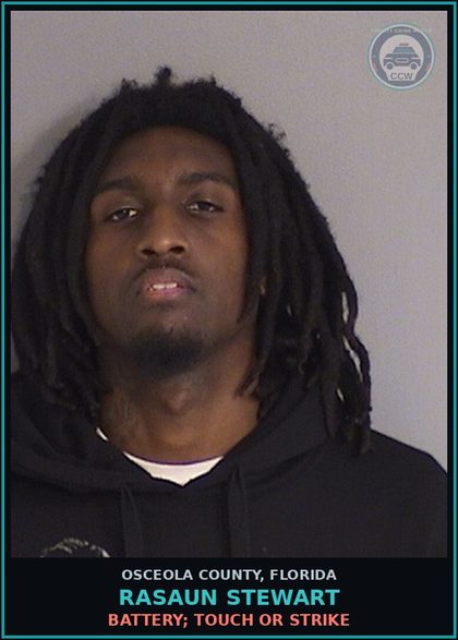CCW arrest card for RASAUN STEWART in Osceola County: BATTERY; TOUCH OR STRIKE