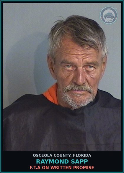 CCW arrest card for RAYMOND SAPP in Osceola County: F.T.A ON WRITTEN PROMISE