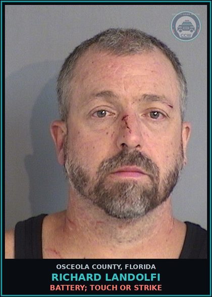 CCW arrest card for RICHARD LANDOLFI in Osceola County: BATTERY; TOUCH OR STRIKE