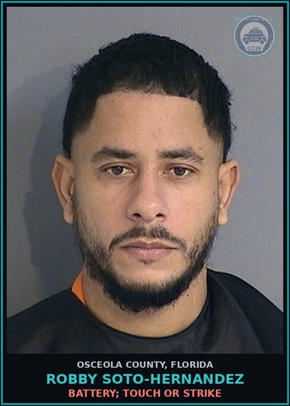 CCW arrest card for ROBBY SOTO-HERNANDEZ in Osceola County: BATTERY; TOUCH OR STRIKE