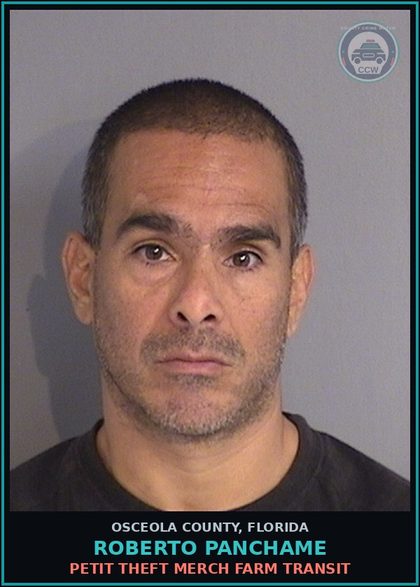 CCW arrest card for ROBERTO PANCHAME in Osceola County: PETIT THEFT MERCH FARM TRANSIT