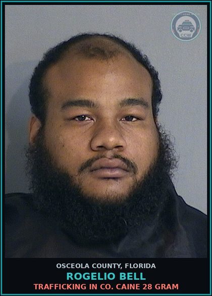 CCW arrest card for ROGELIO BELL in Osceola County: TRAFFICKING IN COCAINE 28 GRAM