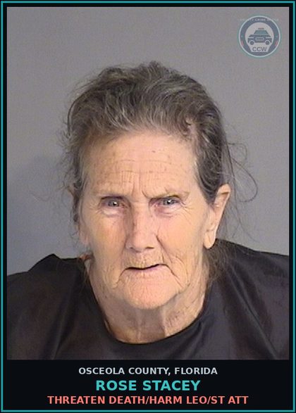 CCW arrest card for ROSE STACEY in Osceola County: THREATEN DEATH/HARM LEO/ST ATT