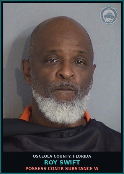 CCW arrest card for ROY SWIFT in Osceola County: POSSESS contr substance W