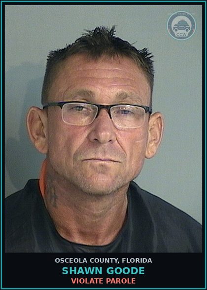 CCW arrest card for SHAWN GOODE in Osceola County: VIOLATE PAROLE