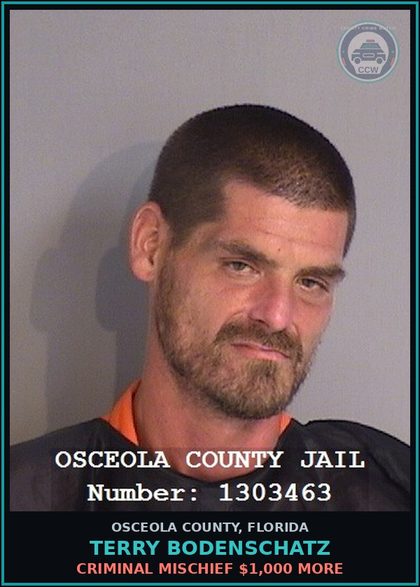 CCW arrest card for TERRY BODENSCHATZ in Osceola County: CRIMINAL MISCHIEF $1,000 MORE