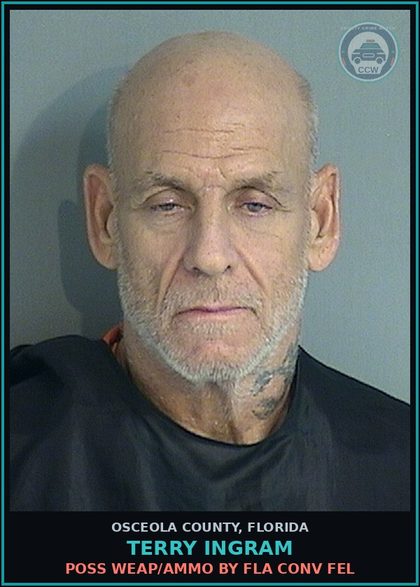 CCW arrest card for TERRY INGRAM in Osceola County: POSS WEAP/AMMO BY FLA CONV FEL