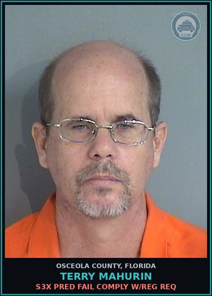 CCW arrest card for TERRY MAHURIN in Osceola County: s3x PRED FAIL COMPLY W/REG REQ