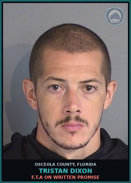 CCW arrest card for TRISTAN DIXON in Osceola County: F.T.A ON WRITTEN PROMISE