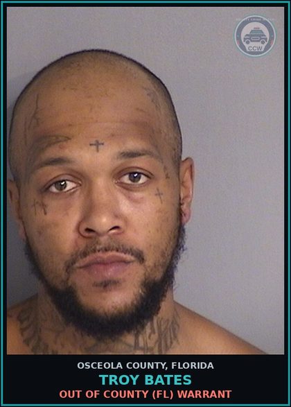 CCW arrest card for TROY BATES in Osceola County: OUT OF COUNTY (FL) WARRANT