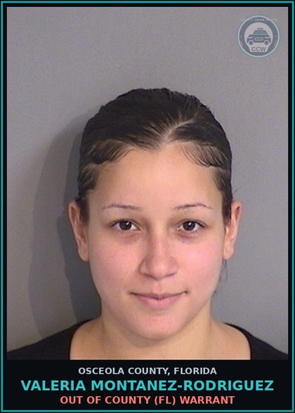 CCW arrest card for VALERIA MONTANEZ-RODRIGUEZ in Osceola County: OUT OF COUNTY (FL) WARRANT