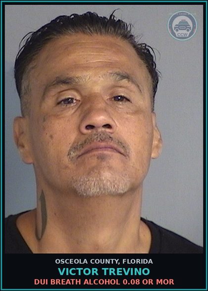 CCW arrest card for VICTOR TREVINO in Osceola County: DUI BREATH ALCOHOL 0.08 OR MOR