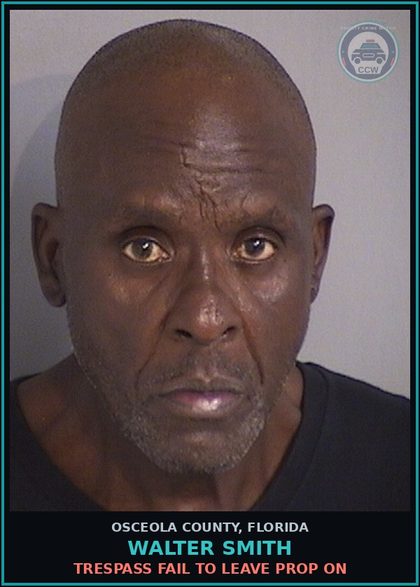 CCW arrest card for WALTER SMITH in Osceola County: TRESPASS FAIL TO LEAVE PROP ON