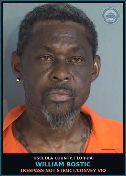 CCW arrest card for WILLIAM BOSTIC in Osceola County: TRESPASS NOT STRUCT/CONVEY VIO