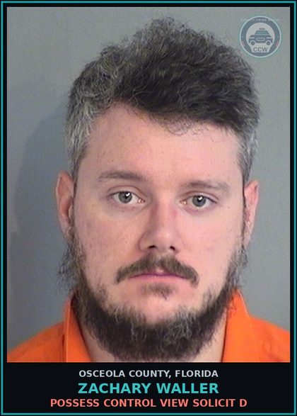 CCW arrest card for ZACHARY WALLER in Osceola County: POSSESS CONTROL VIEW SOLICIT D