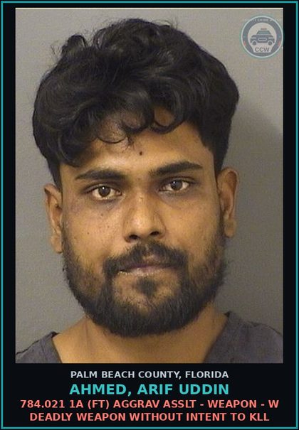 CCW arrest card for AHMED, ARIF UDDIN in Palm Beach County: 784.03 1A1 (MF) BATTERY - TOUCH OR STRIKE