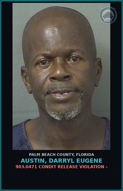 CCW arrest card for AUSTIN, DARRYL EUGENE in Palm Beach County: 903.0471 CONDIT RELEASE VIOLATION -