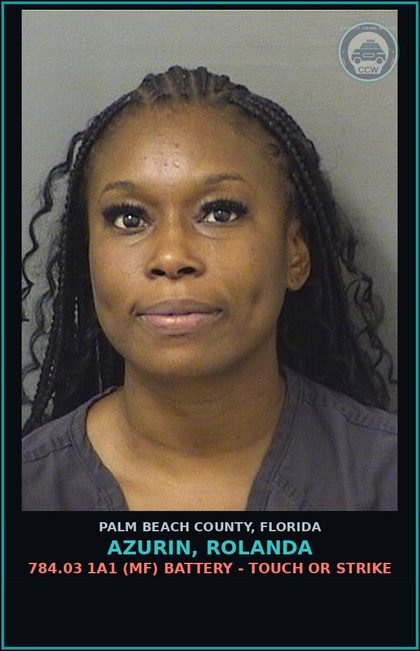 CCW arrest card for AZURIN, ROLANDA in Palm Beach County: 784.03 1A1 (MF) BATTERY - TOUCH OR STRIKE