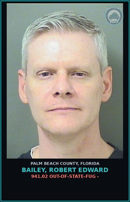 CCW arrest card for BAILEY, ROBERT EDWARD in Palm Beach County: 941.02 OUT-OF-STATE-FUG -