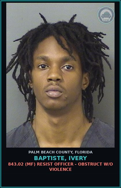 CCW arrest card for BAPTISTE, IVERY in Palm Beach County: 843.02 (MF) RESIST OFFICER - OBSTRUCT W/O VIOLENCE