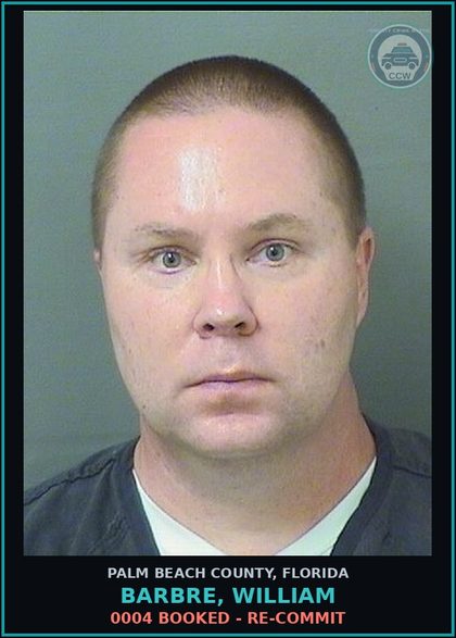 CCW arrest card for BARBRE, WILLIAM in Palm Beach County: 0004 BOOKED - RE-COMMIT