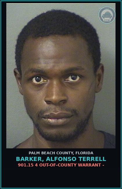 CCW arrest card for BARKER, ALFONSO TERRELL in Palm Beach County: 901.15 4 OUT-OF-COUNTY WARRANT -