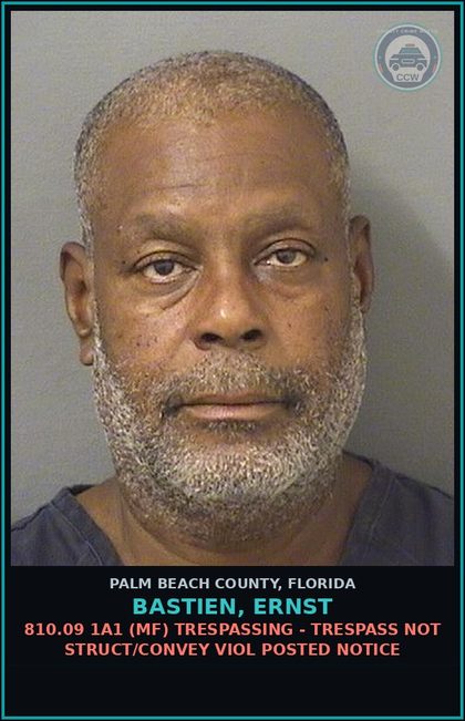 CCW arrest card for BASTIEN, ERNST in Palm Beach County: 810.09 1A1 (MF) TRESPASSING - TRESPASS NOT STRUCT/CONVEY VIOL POSTED NOTICE