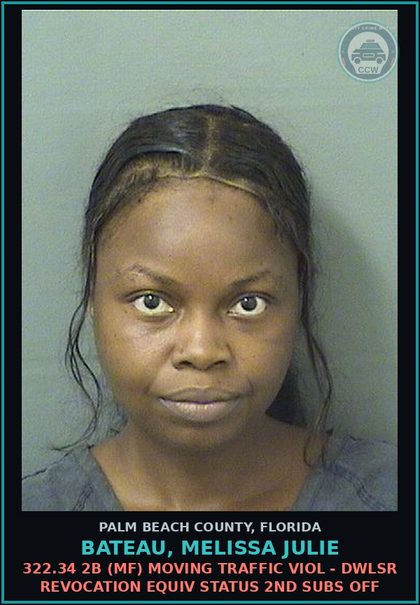 CCW arrest card for BATEAU, MELISSA JULIE in Palm Beach County: 322.34 2B (MF) MOVING TRAFFIC VIOL - DWLSR REVOCATION EQUIV STATUS 2ND SUBS OFF