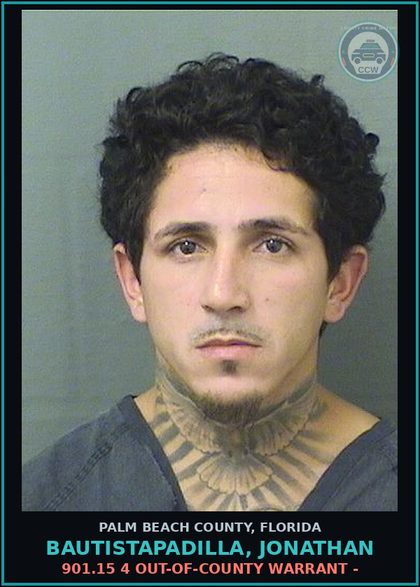 CCW arrest card for BAUTISTAPADILLA, JONATHAN in Palm Beach County: 901.15 4 OUT-OF-COUNTY WARRANT -