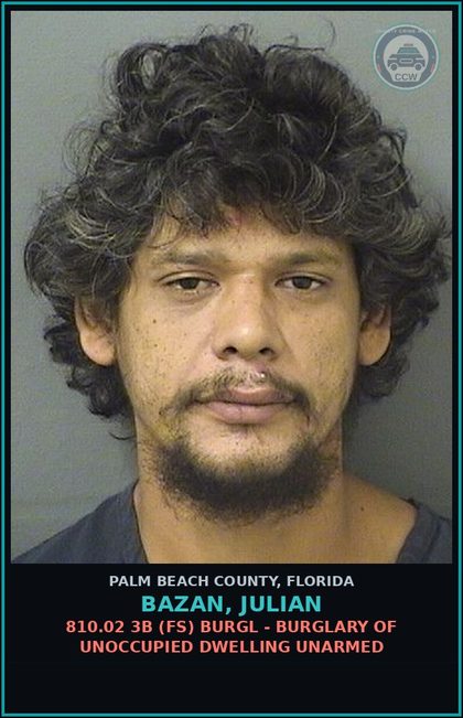 CCW arrest card for BAZAN, JULIAN in Palm Beach County: 810.02 3B (FS) BURGL - BURGLARY OF UNOCCUPIED DWELLING UNARMED
