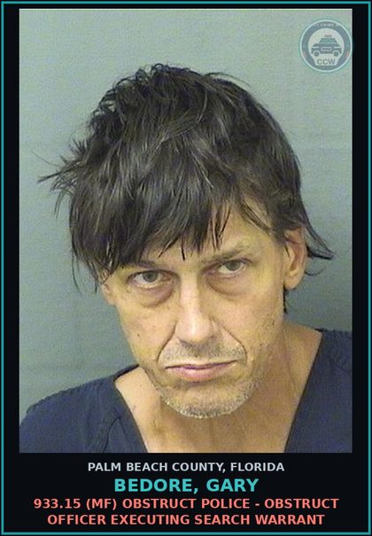 CCW arrest card for BEDORE, GARY in Palm Beach County: 933.15 (MF) OBSTRUCT POLICE - OBSTRUCT OFFICER EXECUTING SEARCH WARRANT