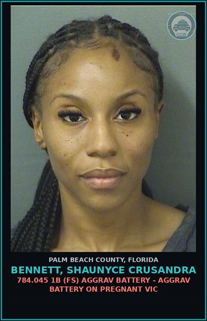 CCW arrest card for BENNETT, SHAUNYCE CRUSANDRA in Palm Beach County: 784.045 1B (FS) AGGRAV BATTERY - AGGRAV BATTERY ON PREGNANT VICTIM
