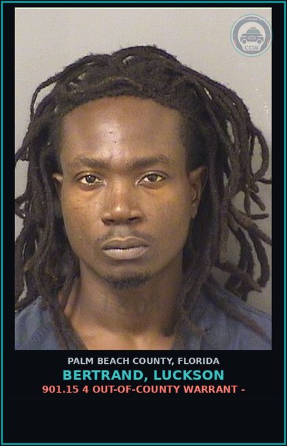 CCW arrest card for BERTRAND, LUCKSON in Palm Beach County: 901.15 4 OUT-OF-COUNTY WARRANT -