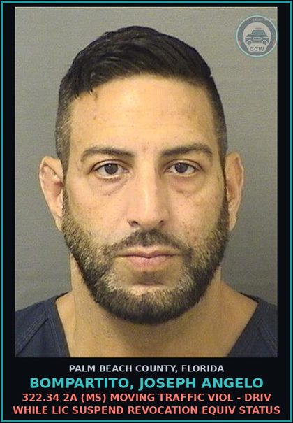 CCW arrest card for BOMPARTITO, JOSEPH ANGELO in Palm Beach County: 322.34 2A (MS) MOVING TRAFFIC VIOL - DRIV WHILE LIC SUSPEND REVOCATION EQUIV STATUS