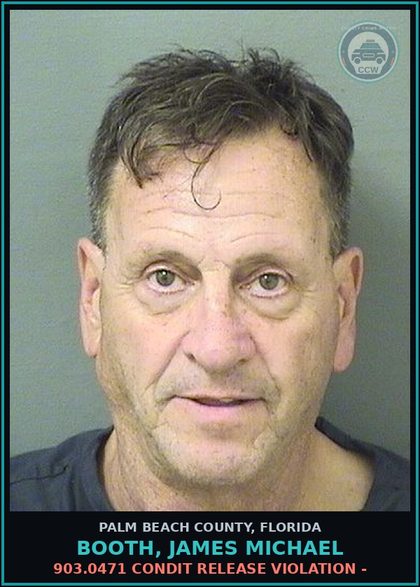 CCW arrest card for BOOTH, JAMES MICHAEL in Palm Beach County: 903.0471 CONDIT RELEASE VIOLATION -