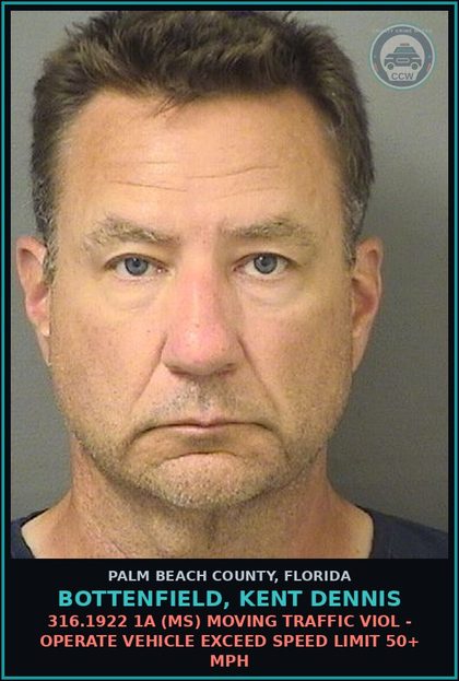 CCW arrest card for BOTTENFIELD, KENT DENNIS in Palm Beach County: 316.1922 1A (MS) MOVING TRAFFIC VIOL - OPERATE VEHICLE EXCEED SPEED LIMIT 50+ MPH