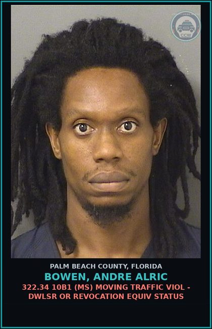 CCW arrest card for BOWEN, ANDRE ALRIC in Palm Beach County: 316.1935 3A (FS) FLEE/ELUDE POLICE - FLEE ELUDE HIGH SPEED OR DISR SAFETY PERS PROP