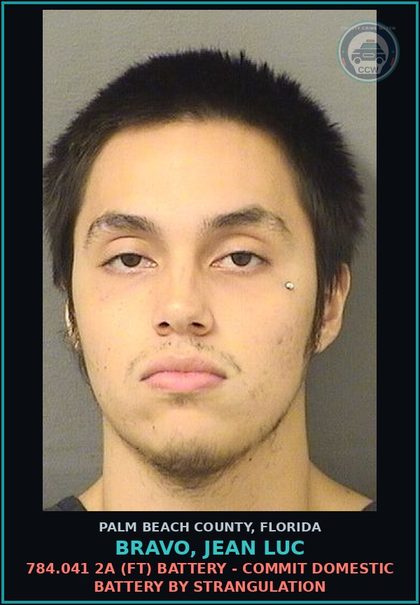 CCW arrest card for BRAVO, JEAN LUC in Palm Beach County: 784.041 2A (FT) BATTERY - COMMIT DOMESTIC BATTERY BY STRANGULATION